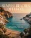 SUMMER Independently Published Summer Beaches of Europe Guide 2026-2027: Explore Portugal, France, Greece and Hidden Coastal Destinations Paperback
