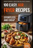 100 EASY AIR FRYER RECIPES