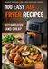 100 EASY AIR FRYER RECIPES