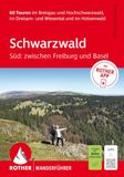 Schwarzwald ROTHER Wanderführer Schwarzwald Süd: zwischen Freiburg und Basel. 60 Touren