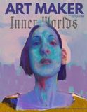 ART MAKER Issue 4: INNER WORLDS: Juried by Nadine Tralala / Designed and Edited by Meg Rogers Eldredge