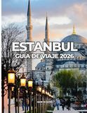 ESTANBUL GUÍA DE VIAJE 2026