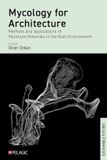 Mycology Pelagic Publishing Sustainable Futures- Mycology for Architecture Hardcover