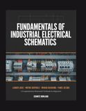 Fundamentals of Industrial Electrical Schematics: A Comprehensive Textbook on Ladder Logic, Motor Controls, Wiring Diagrams, and Real-World Panel Design for Beginners