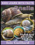 Snails: Learn With Facts Kids Learn with Pictures- Snails Paperback