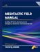 MESHTASTIC FIELD MANUAL: Building Off-Grid LoRa Networks for Emergency, Adventure, and Community Use