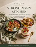 Strong Again Kitchen: 40 Flavor-Packed, High-Protein Recipes for Women to Build Strength, Boost Energy, and Feel Confident Again