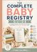 THE COMPLETE BABY REGISTRY GUIDE: A Planning Manual for Expectant Parents Who Want a Practical, Organized List