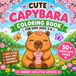 Cute Capybara Coloring Book for Kids Ages 3–8