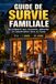 GUIDE DE SURVIE FAMILIALE