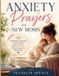 Anxiety Libri GmbH Anxiety Prayers for New Moms