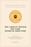 THE CAROLYN MEEKER DOG PARK BOARD OF DIRECTORS: A Dog Park Story — Dedicated to Commissioner Ken Hagan and District 2, With Gratitude