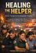 Healing the Helper: Schema Therapy for First Responder Trauma, A Guide for Firefighters, Police Officers, Paramedics, EMTs, Dispatchers, and Emergency Nurses