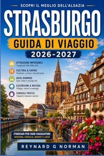 STRASBURGO GUIDA DI VIAGGIO 2026-2027