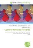 Cameo-Parkway Records : étiquettes de disques, Doo-wop, musique dance, Pop rock, Rockabilly, Big band, Bernie Lowe, Garage rock, musique soul