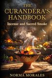 The Curandera's Handbook: Incense and Sacred Smoke