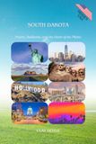 SOUTH DAKOTA: Prairie, Badlands, and the Heart of the Plains