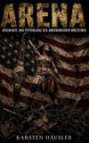 Arena: Geschichte und Psychologie des amerikanischen Wrestlings - Paperback, 698 pagina's