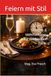 Feiern mit Stil: Silvester-Rezepte & Wohlfühltipps für den kleinen Tisch
