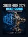 SOLID EDGE 2026 USER GUIDE