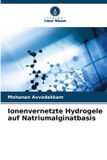 Ionenvernetzte OmniScriptum SRL Ionenvernetzte Hydrogele auf Natriumalginatbasis