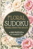 Floral Sudoku Puzzle Book for Adults: 200 Easy, Medium & Hard Sudoku Puzzles with Beautiful Botanical & Flower Inspired Design • Large Print • Solutions Included • Issue 1: Mixed Flowers | 6x9 Inch