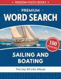SAILING AND BOATING: The Joy Of Life Afloat – Premium Word Search – 100 Puzzles