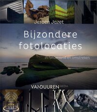 Boeken Bijzondere fotolocaties in Nederland en omstreken - Jeroen Jazet | Paperback