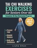 Tai Chi Walking Exercises for Seniors Over 60