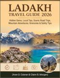 Ladakh Ladakh Travel Guide 2026: Hidden Gems, Local Tips, Scenic Road Trips, Mountain Adventures, Itineraries & Safety Tips
