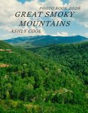 Great Smoky Mountains National Park: Cool Pictures That Create An Idea For You About - Perfect Gift for Tourism & Travel Lovers.....Relaxing & Meditation