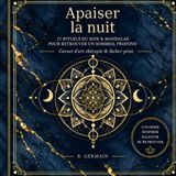 Apaiser la nuit: 21 rituels du soir et mandalas relaxants pour calmer les pensées et retrouver un sommeil profond