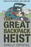 The Great Backpack Heist: Chaos in the Carpool Lane: Book 1