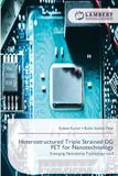 Heterostructured Triple Strained DG FET for Nanotechnology: Emerging Nanodevice Technology vol.II