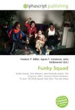 Funky Squad: Santo Cilauro, Tom Gleisner, Jane Kennedy (actor), Tim Ferguson, ABC1, Internet Movie Database, TV.com, The Mod Squad, Rob Sitch, The Late Show