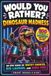 Would You Rather? Dinosaur Madness: 200 Totally Roarsome Questions for Kids