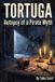 Tortuga: Autopsy of a Pirate Myth