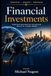 Financial Investments: Principles and Practice for Building Wealth In A Global Market
