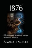 1876: 150 años desde la primera voz que atravesó la distancia