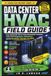 Data Center HVAC Field Guide: From Commercial Tech to Critical Environment Technician: CRAC/CRAH Diagnostics, Redundancy, & the Vocabulary That Gets You Hired