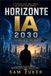 HORIZONTE IA 2030: La vida en el año 2030