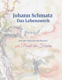 Johann Schmatz - Das Lebenswerk: Von der Präzision des Bauens zur Poesie der Farben