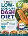 The Low-Sodium DASH Diet Cookbook For Seniors Over 60: Heart-Healthy Recipes and a 30-Day Meal Plan to Help Manage Blood Pressure, Increase Vitality, and Promote Lifelong Wellness