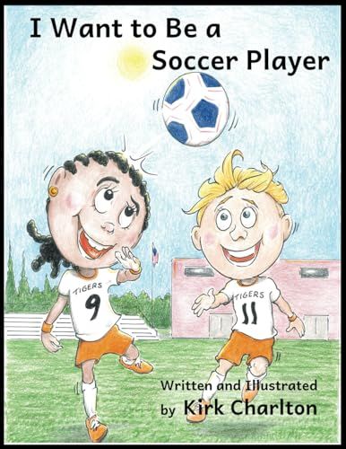 Abundance Books LLC I Want to Be a Soccer Player