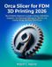 Orca Slicer for FDM 3D Printing 2026