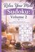 Relax Your Mind Sudoku: Volume 2: Large Print Puzzles for Relaxation, Stress Relief & Mental Clarity