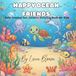 Happy Ocean friends: Cute Tropical Sea Animals Coloring Book for Kids