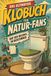 Das tiptop Das ultimative Klobuch für Natur-Fans