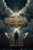 IL PRESIDENTE PRESCELTO DA DIO: da IL PRINCIPIO