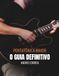 O Guia Definitivo: Pentatônica Maior: Para Guitarristas